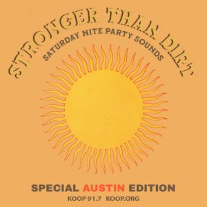 stronger than dirt austin edition KOOP 91.7 FM - Austin's Community Radio