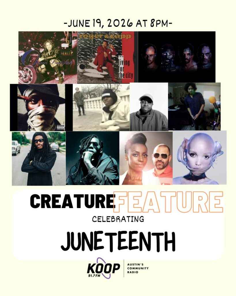 Juneteenth Showcase on Creature Feature - KOOP Radio 91.7 FM