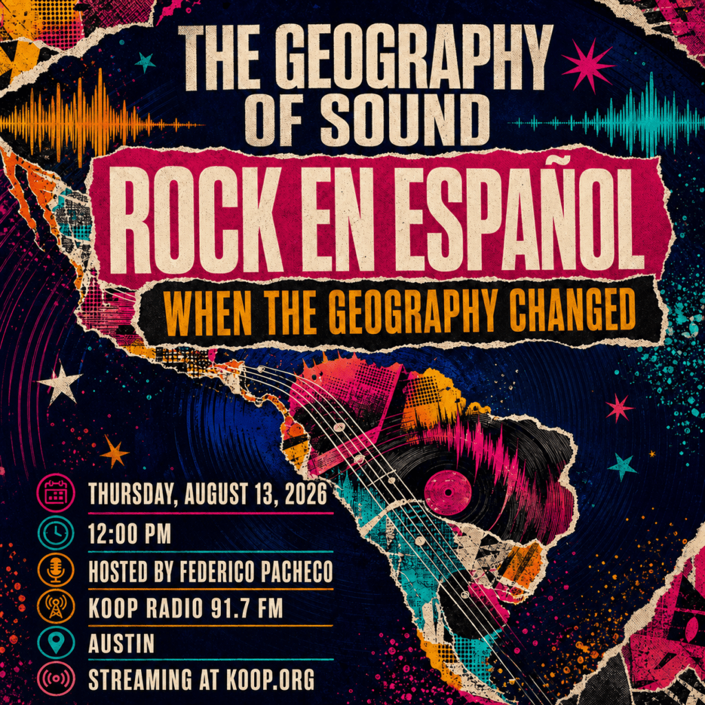 Rock en Español: When the Geography Changed - KOOP Radio 91.7 FM