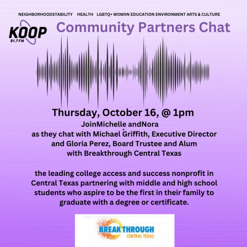 Thursday, October 16, @ 1pm Join Michelle and Nora as they chat with Michael Griffith, Executive Director and Gloria Perez, Board Trustee and Alum with Breakthrough Central Texas.pdf - Nora Redfern